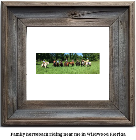 family horseback riding near me in Wildwood, Florida